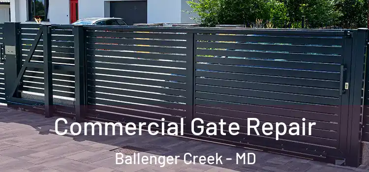 Commercial Gate Repair Ballenger Creek - MD