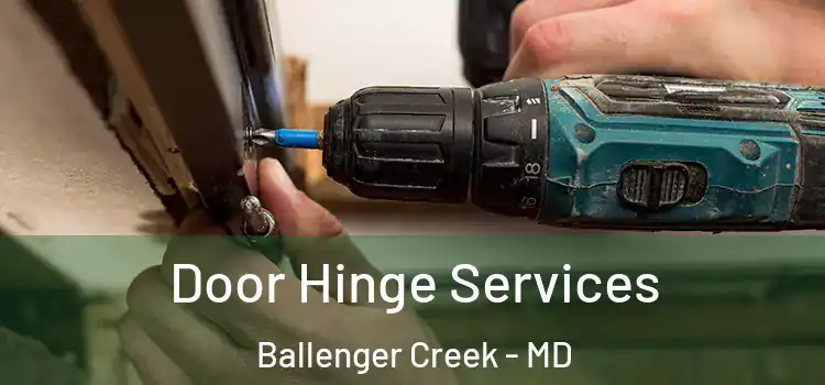 Door Hinge Services Ballenger Creek - MD
