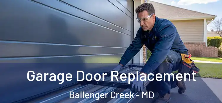  Garage Door Replacement Ballenger Creek - MD