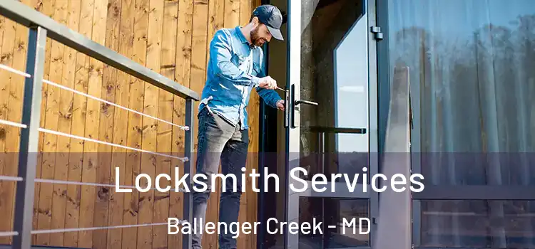 Locksmith Services Ballenger Creek - MD