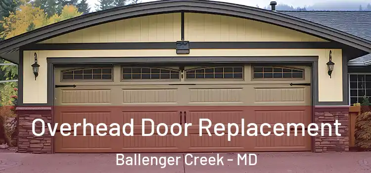  Overhead Door Replacement Ballenger Creek - MD