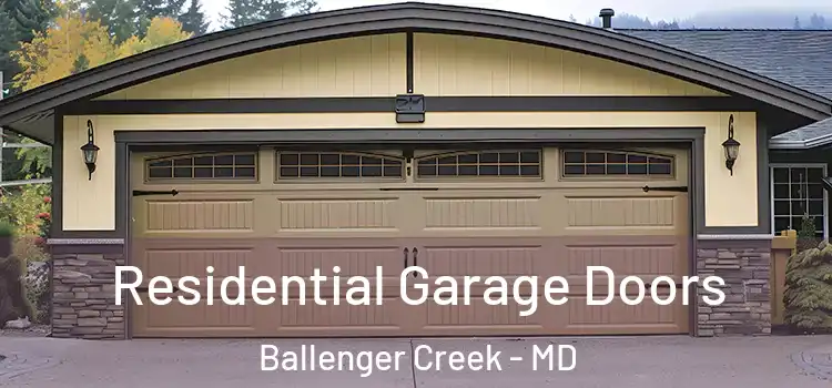  Residential Garage Doors Ballenger Creek - MD