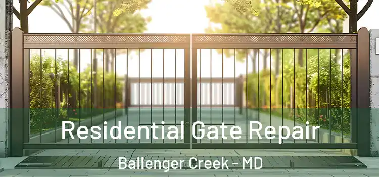  Residential Gate Repair Ballenger Creek - MD