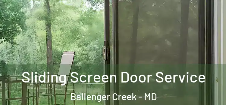 Sliding Screen Door Service Ballenger Creek - MD