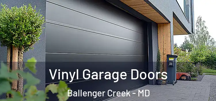  Vinyl Garage Doors Ballenger Creek - MD